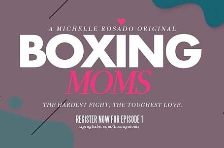 SOURCE SPORTS: ‘Boxing Moms’ Reality Show Explores Heart Of The Fight Game